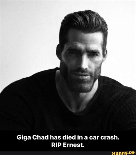 giga chad died.